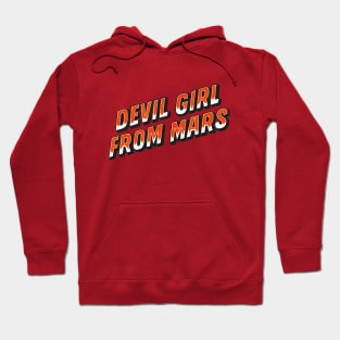 Devil Girl From Mars Hoodie